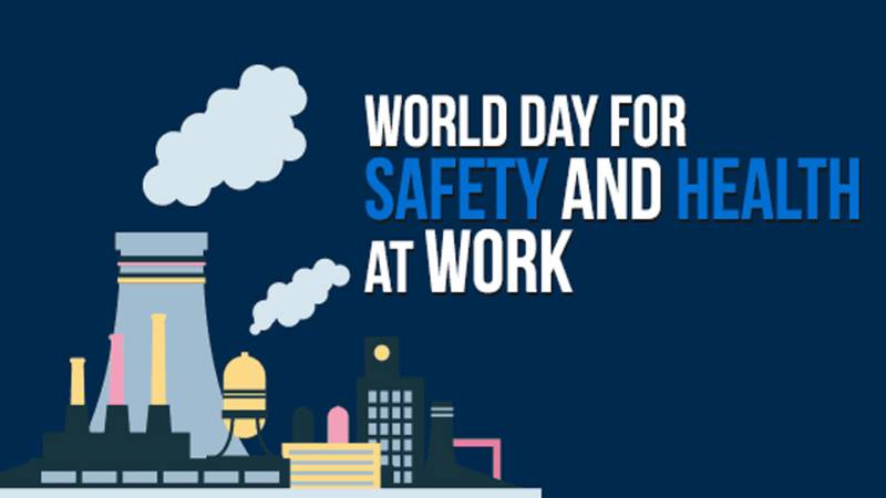 World Day for Safety and Health at Work being observed today