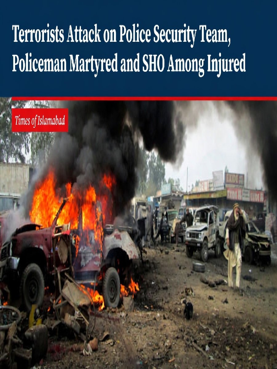 Terrorist Attack Police Security Team, Policeman Martyred Terrorist Attack Police Security Team, Policeman Martyred