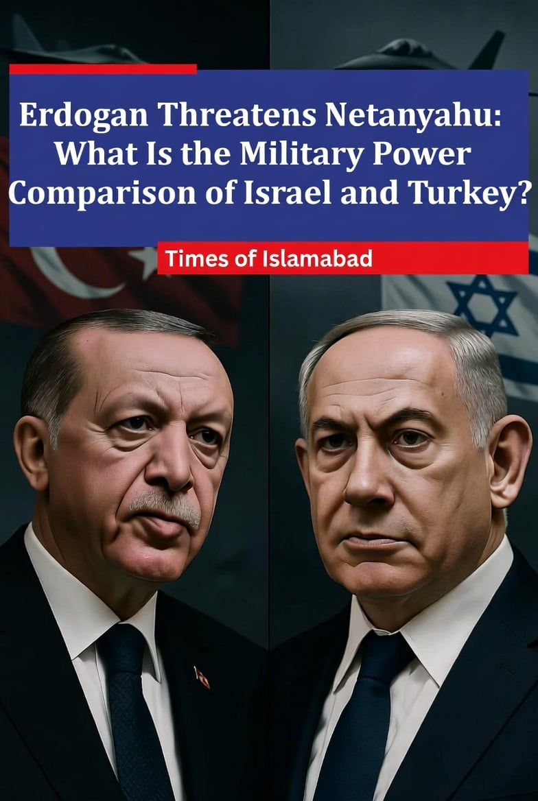 Erdogan Warns Netanyahu: What is the Military Power Comparison of Turkey and Israel? 