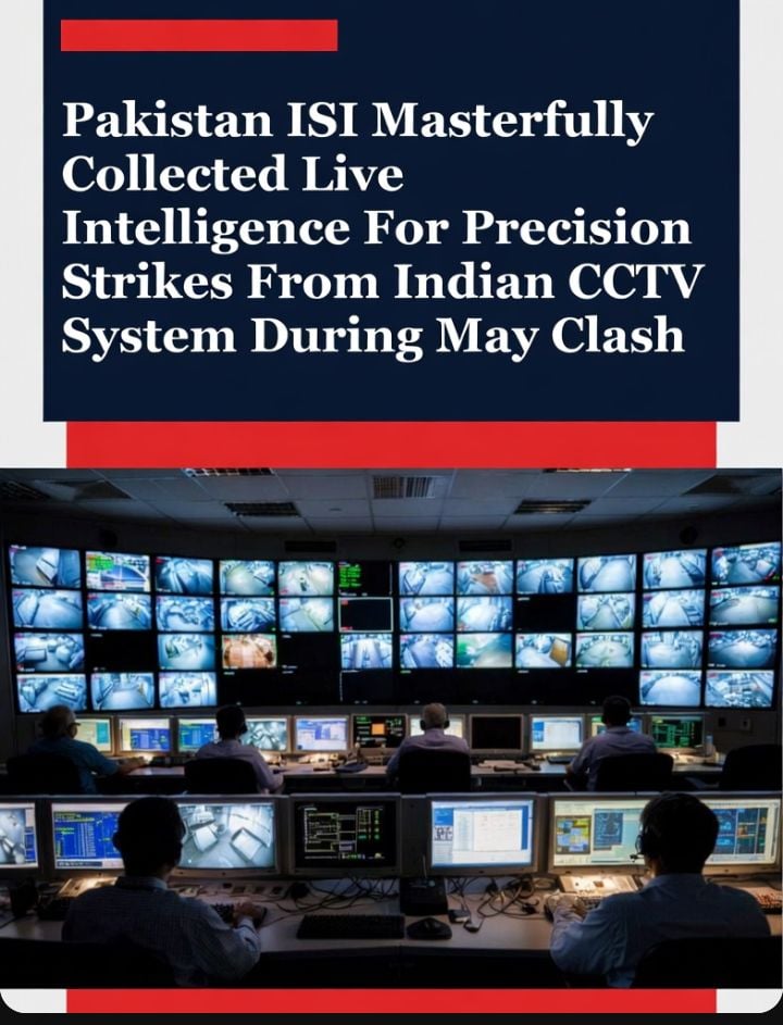 Pakistan ISI Exploited Indian  CCTV System for Live Intelligence During May Clash Precision Strikes: IDRW 