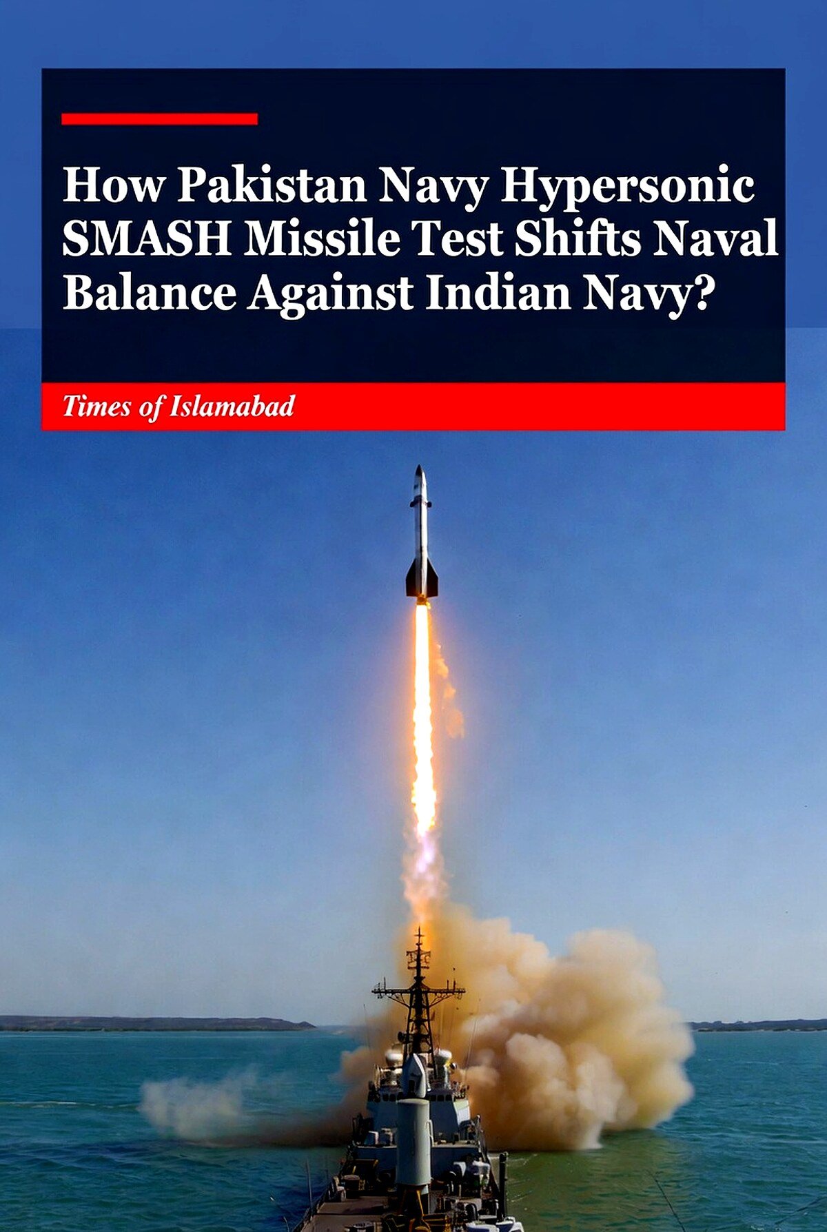 How Pakistan Navy Hypersonic SMASH Missile Test Shifts Naval Balance Against Indian Navy? How Pakistan Navy Hypersonic SMASH Missile Test Shifts Naval Balance Against Indian Navy?