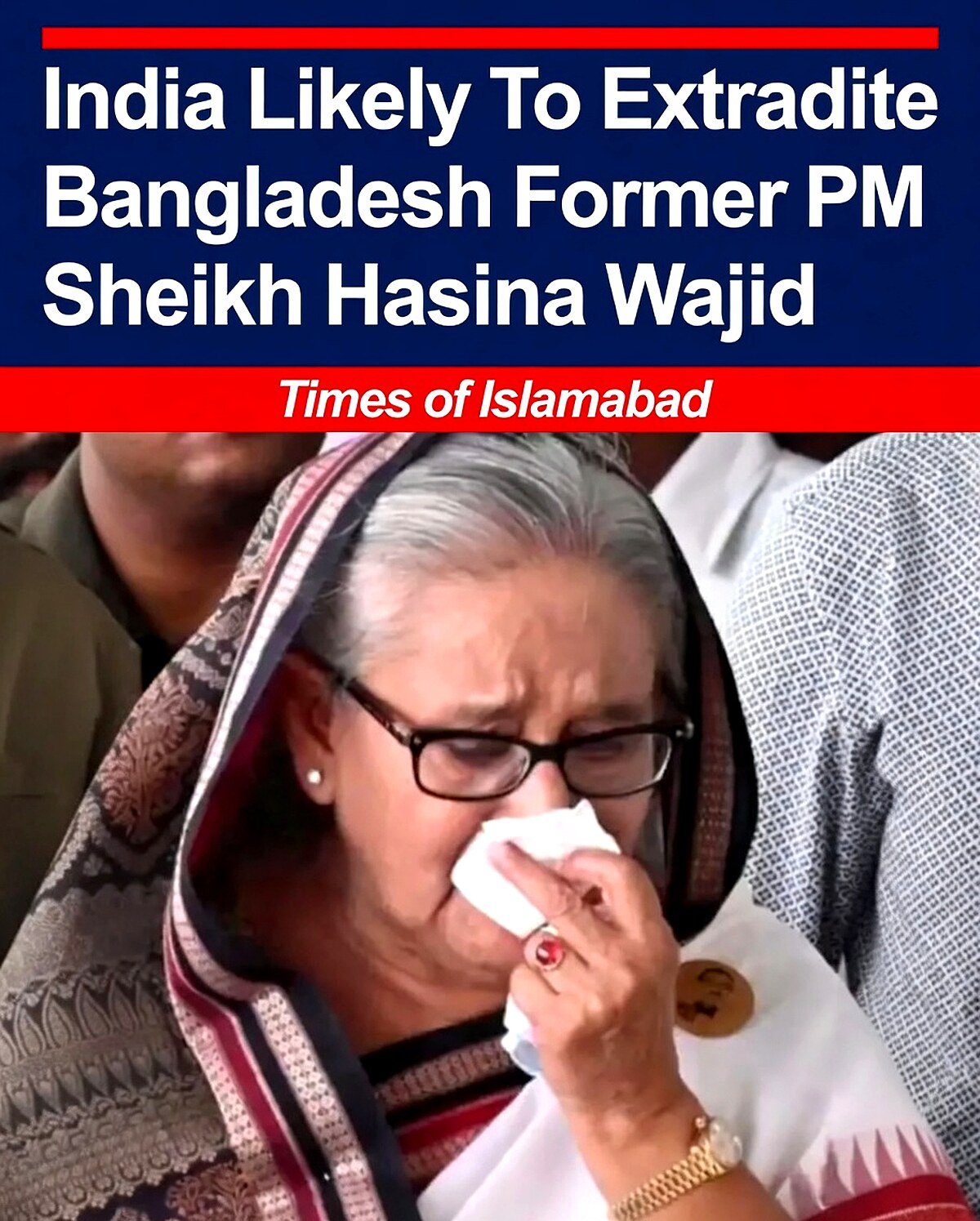 India Mulls Extradition of Bangladesh Former PM Sheikh Hasina Wajid 