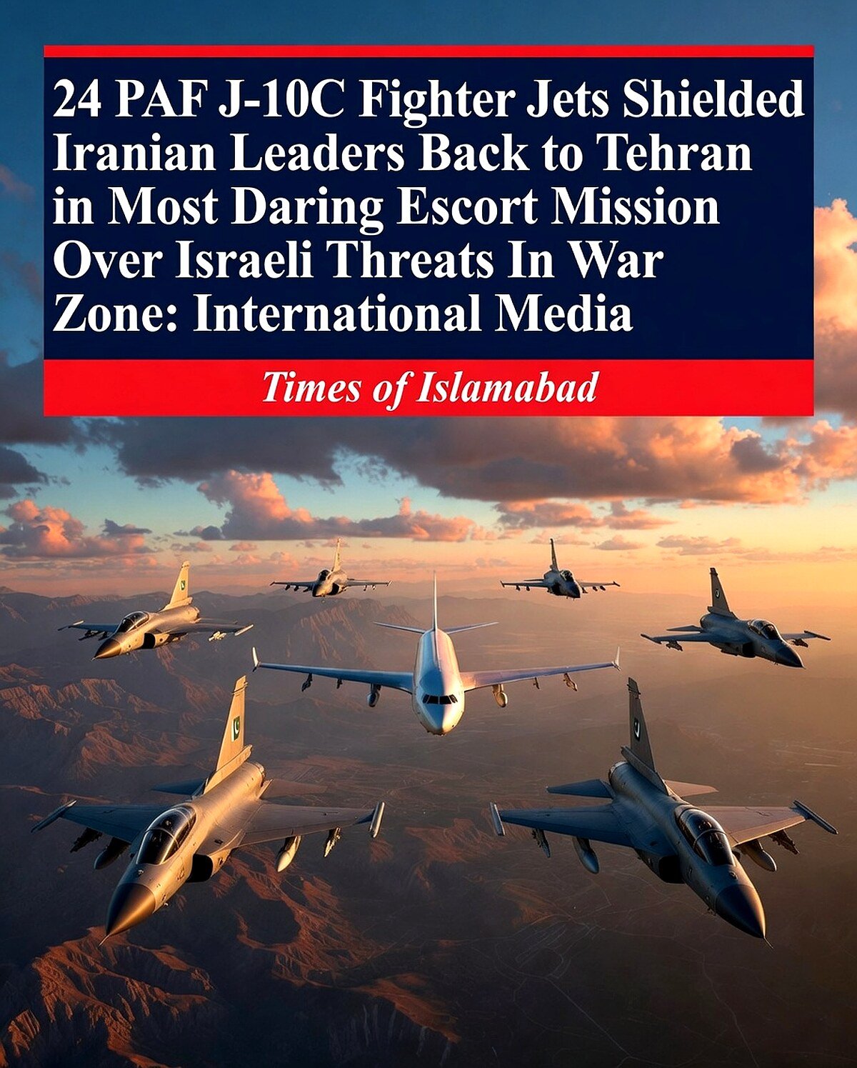 How 24 PAF Jets Shielded Iranian Leaders Back to Tehran in Most Daring Escort Mission Amid Israeli Threats? 