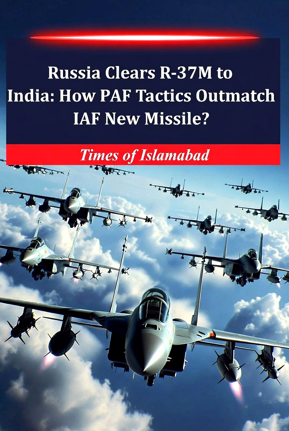 Russia Clears R-37M to India: How PAF Tactics Outmatch New IAF Missile?