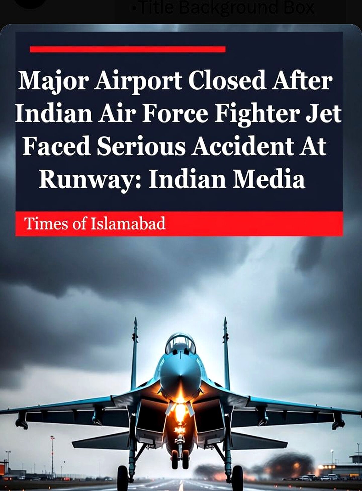   IAF Figher Jet Faces Serious Accident on Runway, Authorities Shut Down Airport Operations