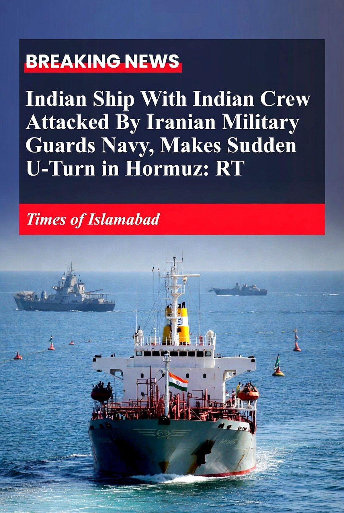 Indian Ship With Indian Crew Makes Sudden U Turn in Hormuz After Attack