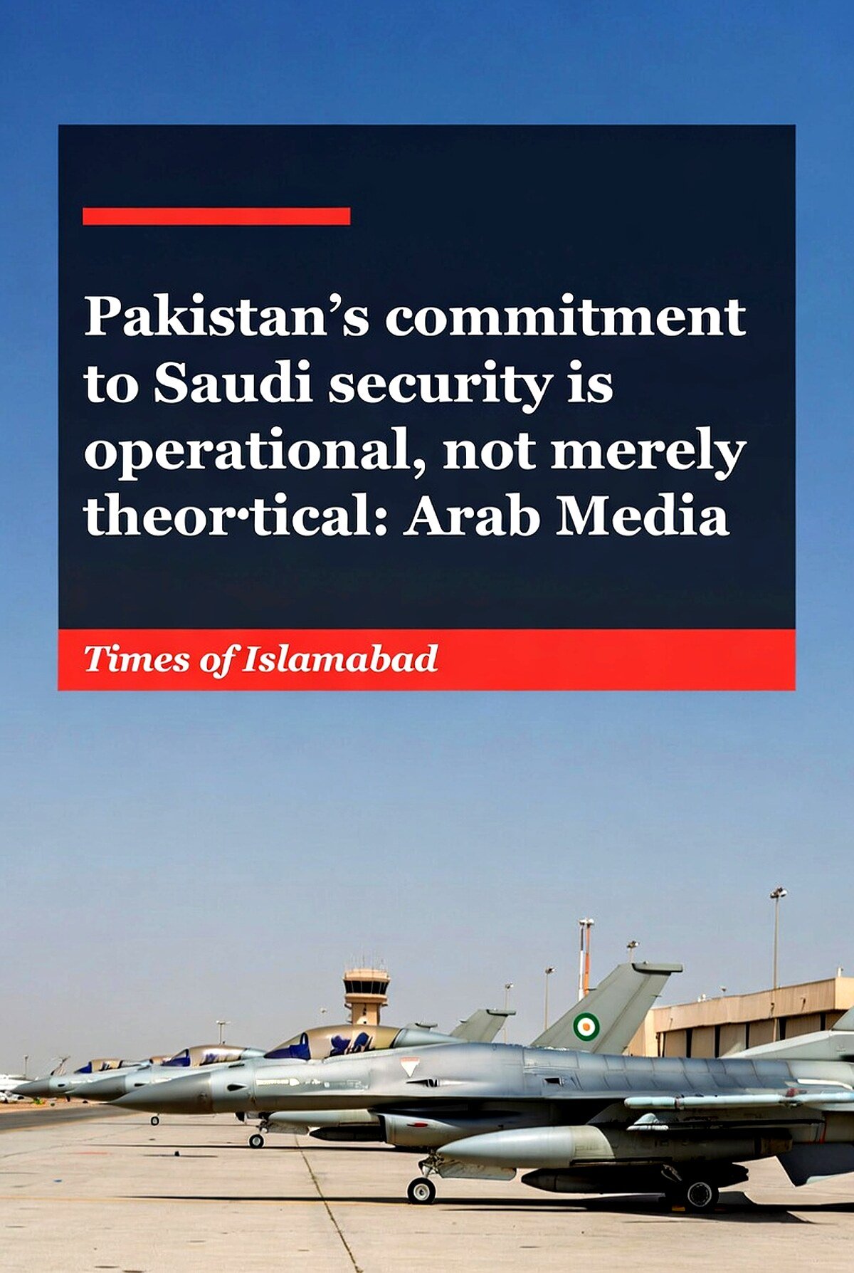 Pakistan’s Quiet Fighter Jets in Saudi Arabia Signal Gulf Anxiety Amid Pakistan commitment 