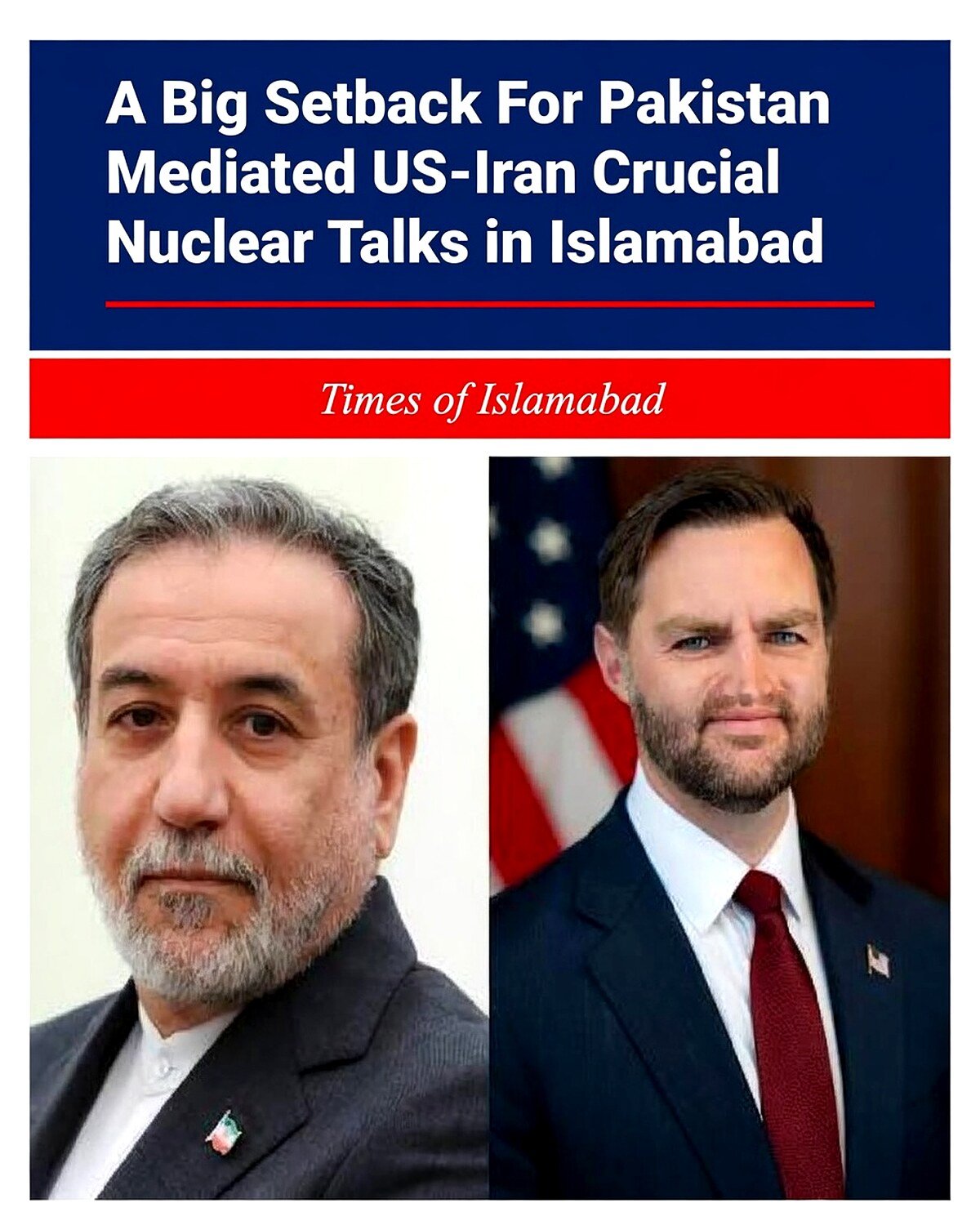 A Big Setback For Pakistan Mediated US Iran Crucial Nuclear Talks in Islamabad 