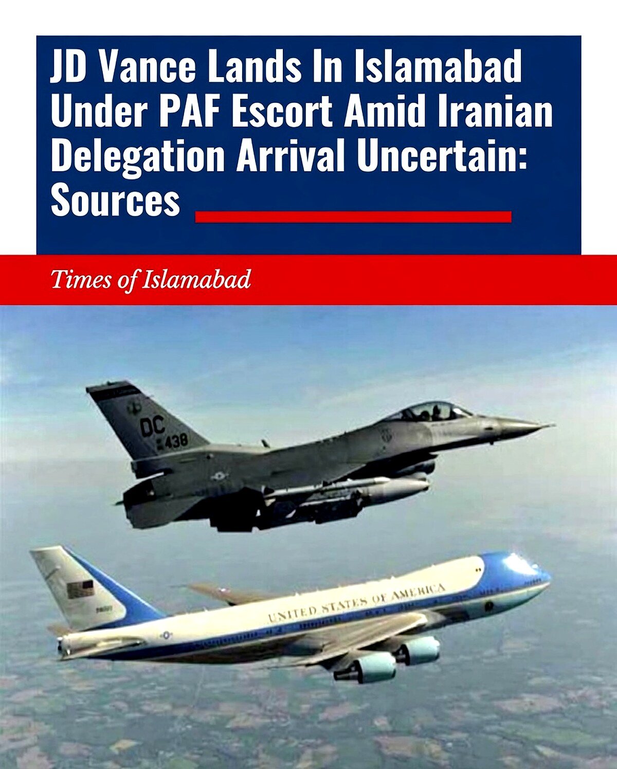 JD Vance Lands in Islamabad Under PAF Escort Amid Iran Talks Uncertainty