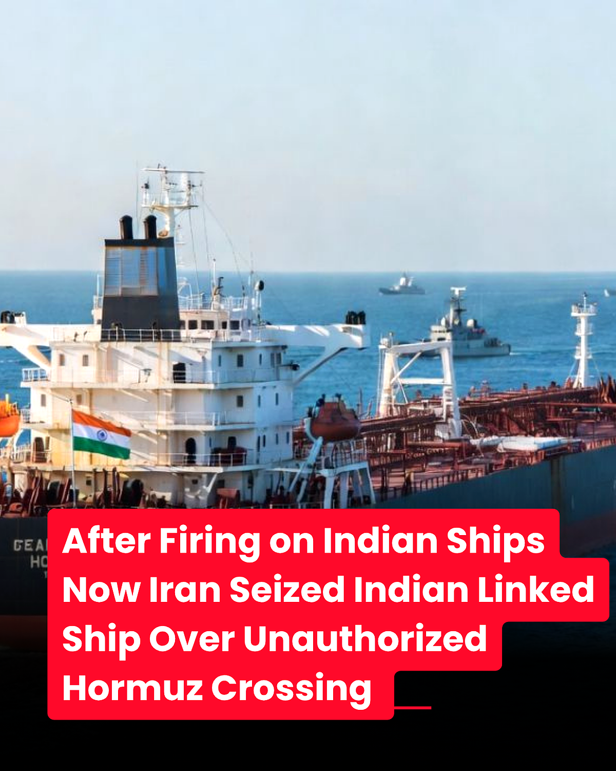 Iran Seizes Indian Vessel in Hormuz: Rising Tensions and Strategic Moves