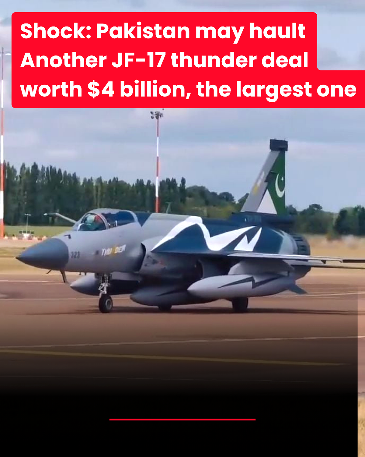 Pakistan to halt largest ever JF 17 thunder export deal worth $4 billion 