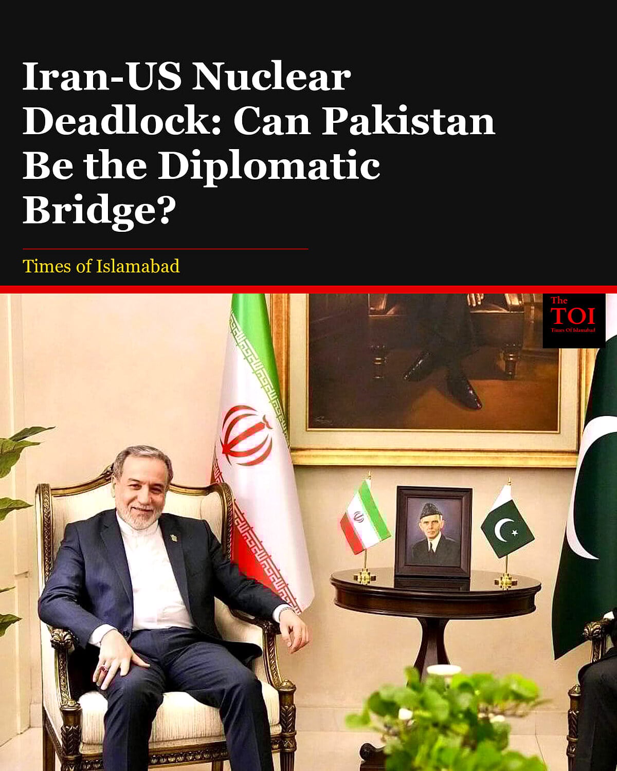 Can Pakistan Facilitate a Breakthrough in the Iran-US Nuclear Standoff?