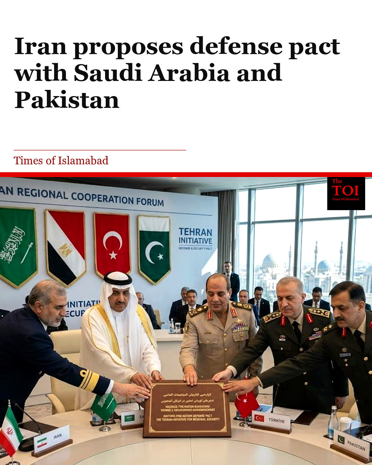 Defensive Pact Iran Proposes Ambitious Defense Pact Including Saudi Arabia and Pakistan